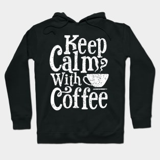 KEEP CALM WITH COFFEE Coffee Bean best seller lover gift T-Shirt Hoodie